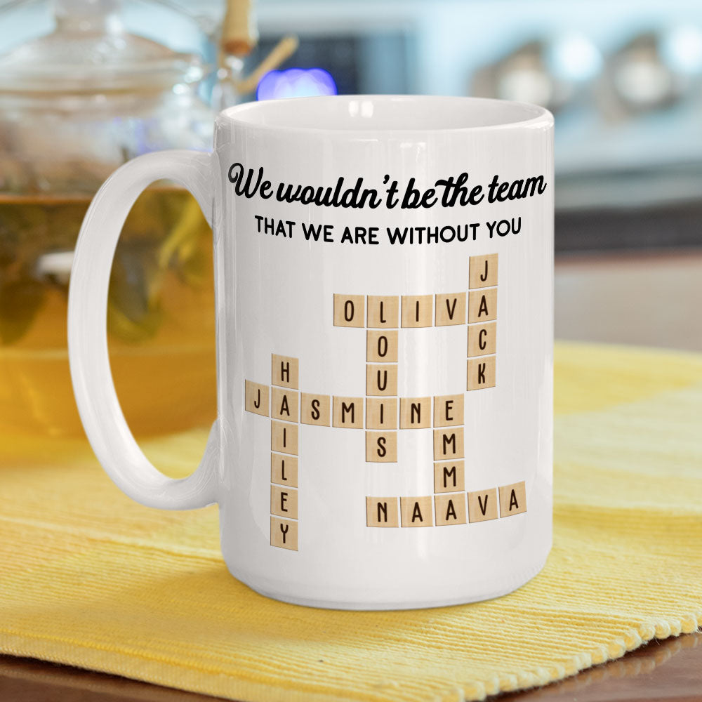 Custom Coworker, Christmas & Birthday Team Appreciation Gift • Without You - Personalized Coffee Mug