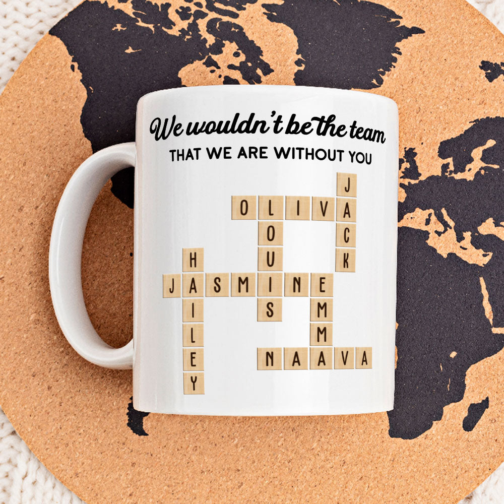 Custom Coworker, Christmas & Birthday Team Appreciation Gift • Without You - Personalized Coffee Mug