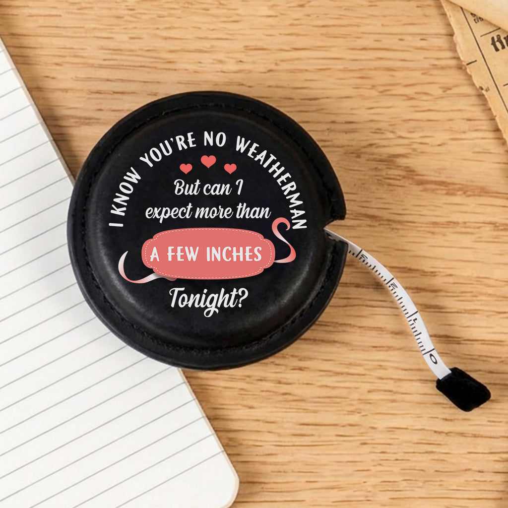 Couple Expect More Than A Few Inches Tonight - Personalized Leather Tape Measure