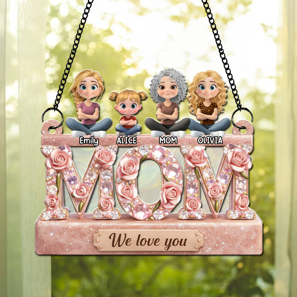 Custom Hanging Decor for Mom Daughter, Mother's Day Gifts • We Love You Mom - Personalized Suncatcher