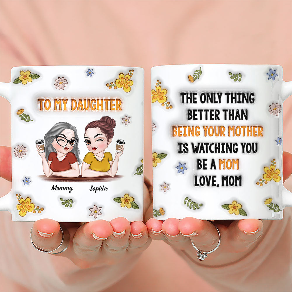 Custom Mother's Day Gift for Daughter • Watching You - Personalized 3D Inflated Effect Mug