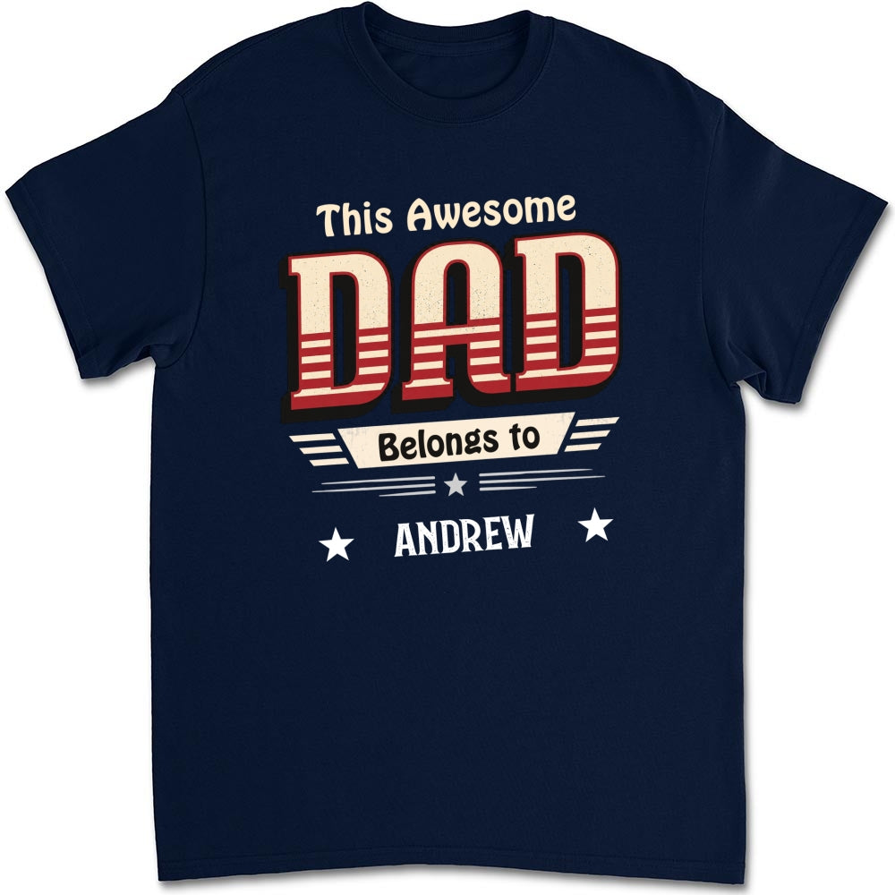 Custom Father's Day, Special Gift for Dad & Grandpa • This Dad Belongs To Us - Personalized Shirt