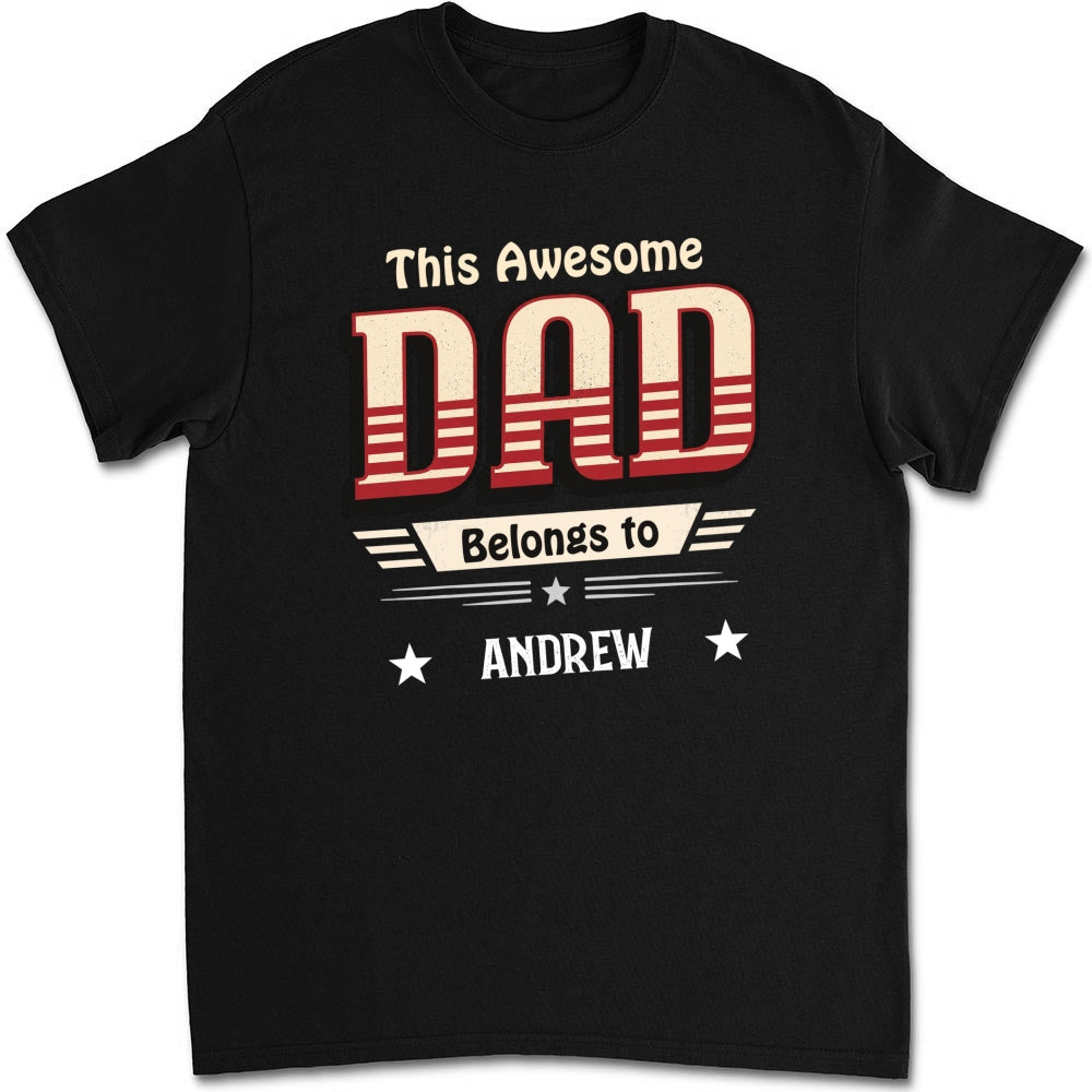 Custom Father's Day, Special Gift for Dad & Grandpa • This Dad Belongs To Us - Personalized Shirt
