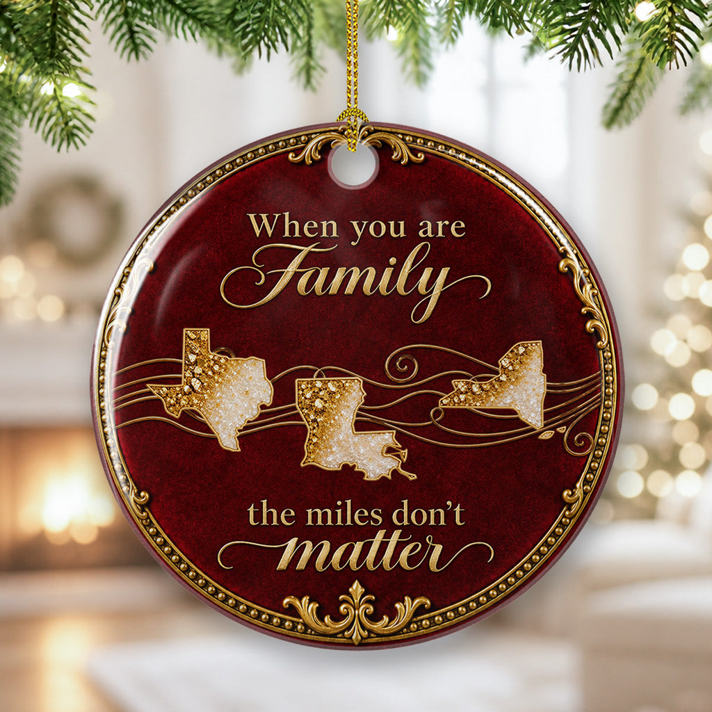 Custom Family Ornament, Christmas Gift for Family Members •  Love Makes The Miles Disappear - Personalized Ceramic Ornament