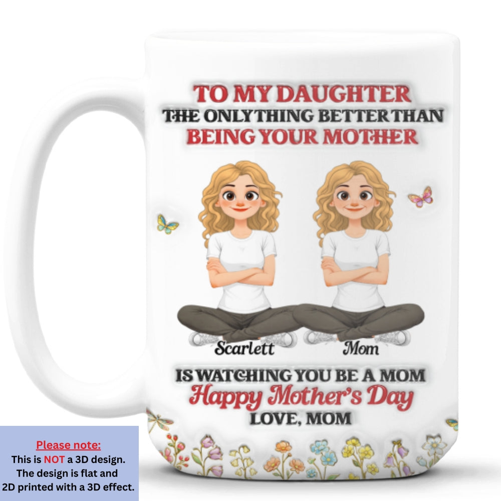 Custom Mother's Day Gift for Daughter • A Beautiful Message From Mom - Personalized 3D Inflated Effect Mug