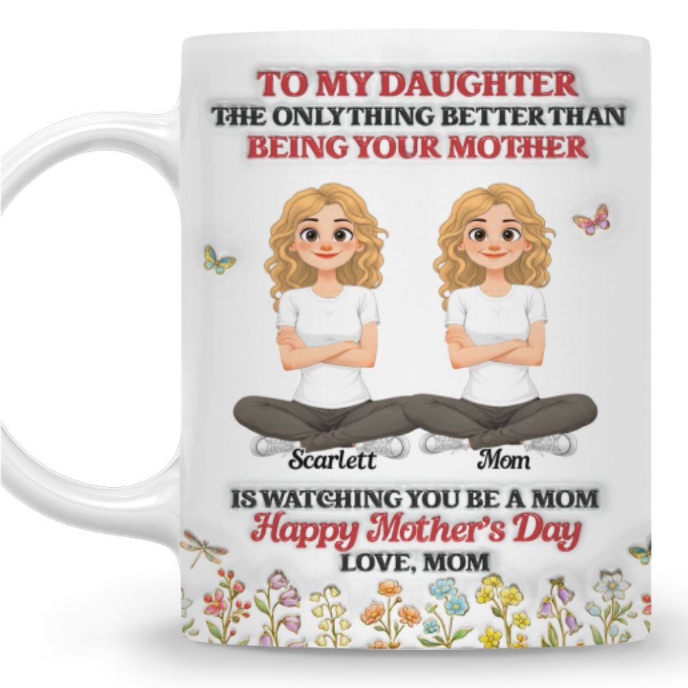 Custom Mother's Day Gift for Daughter • A Beautiful Message From Mom - Personalized 3D Inflated Effect Mug