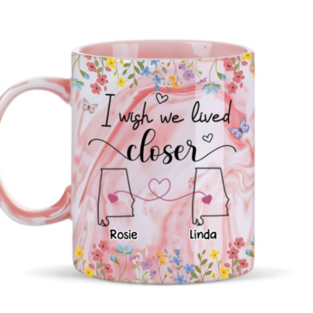 Custom Best Friend, Christmas & Birthday Friendship Keepsake Gift • I Wish We Lived Closer Floral Version - Personalized Pink Marble Mug