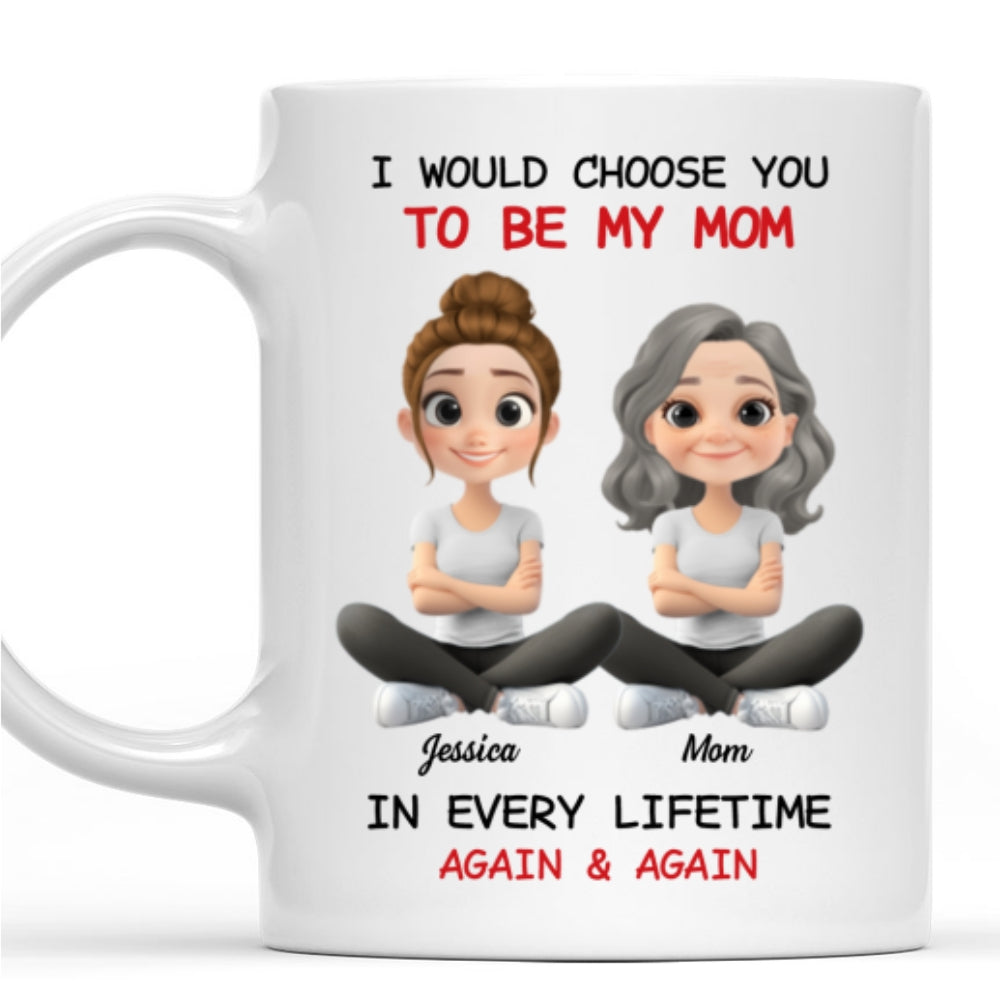 Custom Christmas & Birthday Gift for Mom • Always Choose You Mom - Personalized Coffee Mug