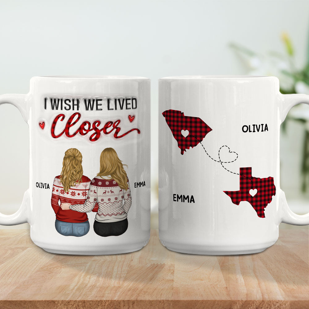 Custom Best Friend, Christmas & Birthday Friendship Keepsake Gift • I Wish You Lived Next Door - Personalized 3D Inflated Effect Mug