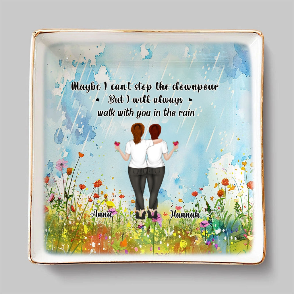 Custom Bestie Trinket Dish, Birthday Christmas Gift For Best Friend • Walk With You In The Rain - Personalized Jewelry Dish