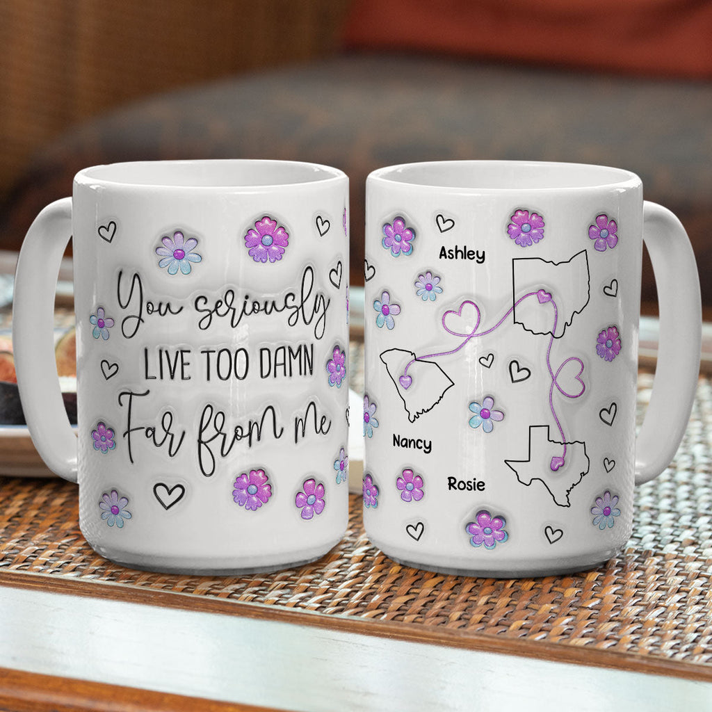 Custom Best Friend, Christmas & Birthday Friendship Keepsake Gift • Damn Too Far You - Personalized 3D Inflated Effect Mug