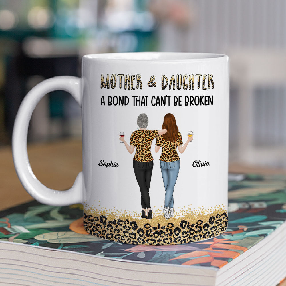 Custom Christmas & Birthday Gift for Mom • Mother And Daughter A Bond That Can Not Be Broken - Personalized Mug