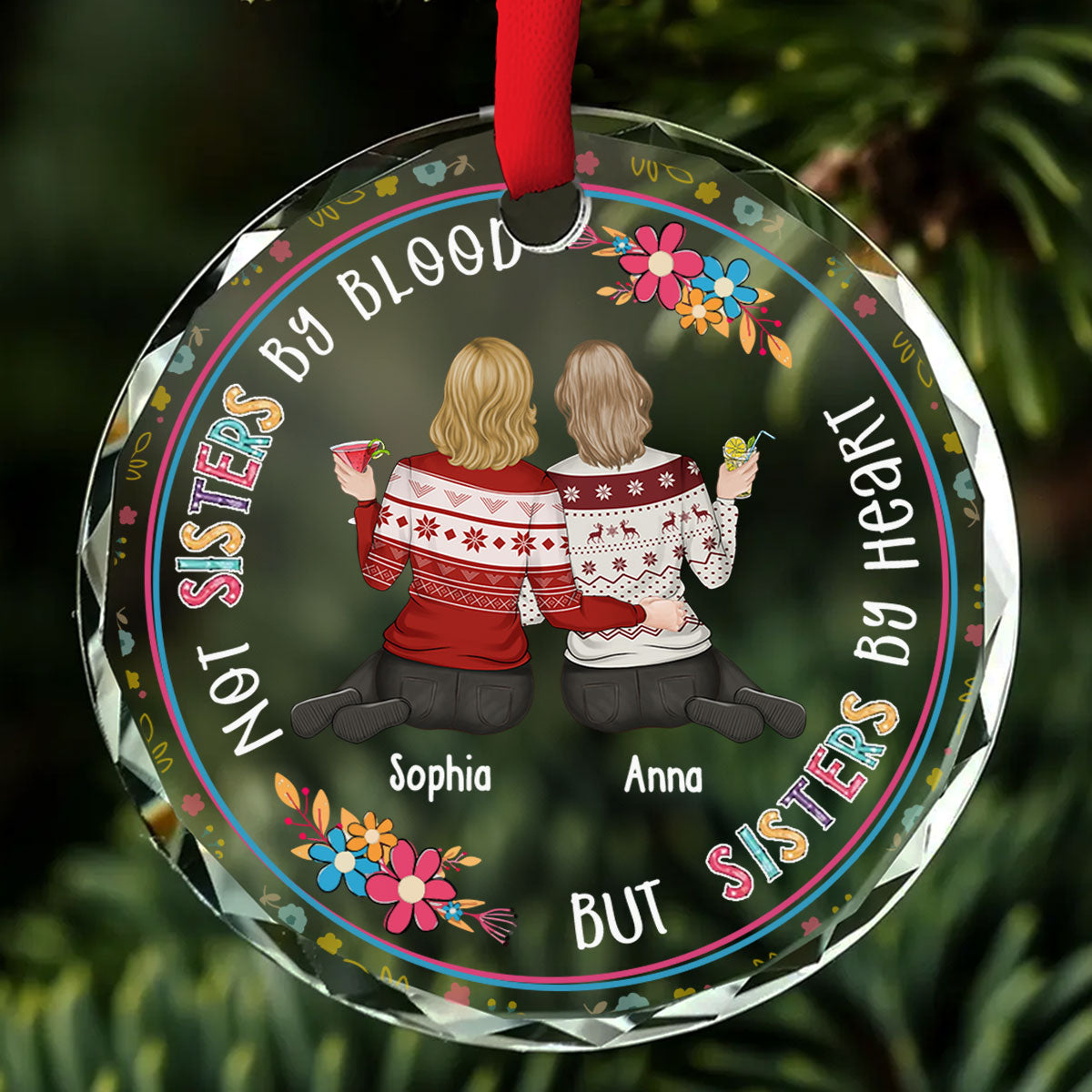 Custom Friendship Christmas Ornament, Best Friend Gift •  Sister By Heart - Personalized Glass Ornament
