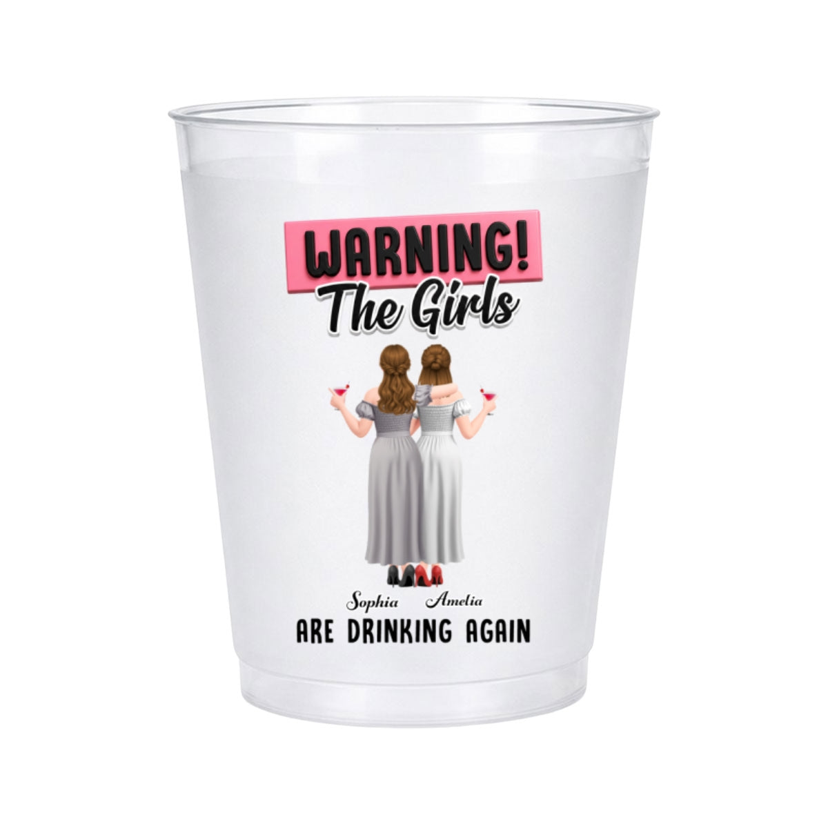 Warning The Girls Are Drinking Again - Personalized Frosted Cup