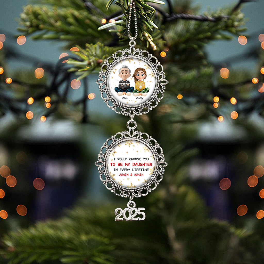 Custom Keepsake Christmas Ornament •  I Would Choose You To Be My Daughter - Personalized Charming Ornament