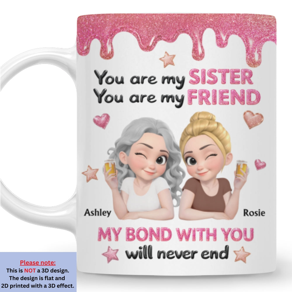 Custom Christmas & Birthday Gift For Sister • My Sister My Friend - Personalized 3D Effect Mug