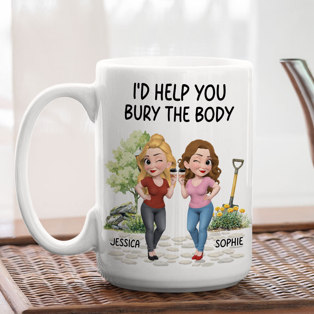 Custom Best Friend, Christmas & Birthday Friendship Keepsake Gift • Help You Bury The Body 2 - Personalized Coffee Mug