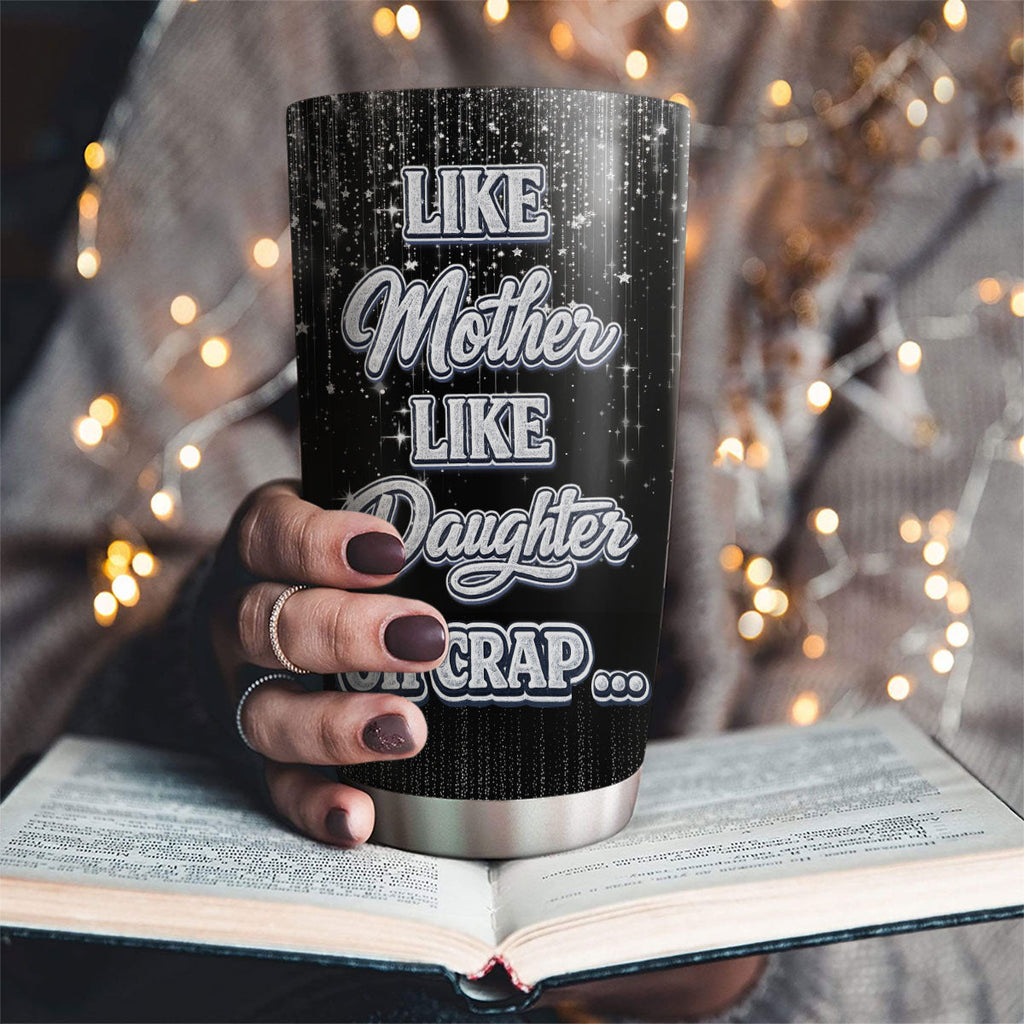 Custom Mother's Day Birthday Gifts For Mom • Oh Mother And Daughter - Personalized Tumbler