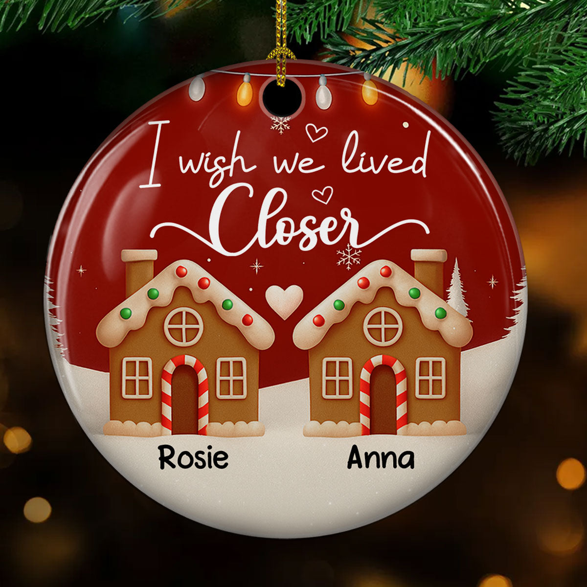 Custom Friendship Christmas Ornament, Best Friend Gift •  I Wish We Lived Much Closer - Personalized 3D Effect Ceramic Ornament