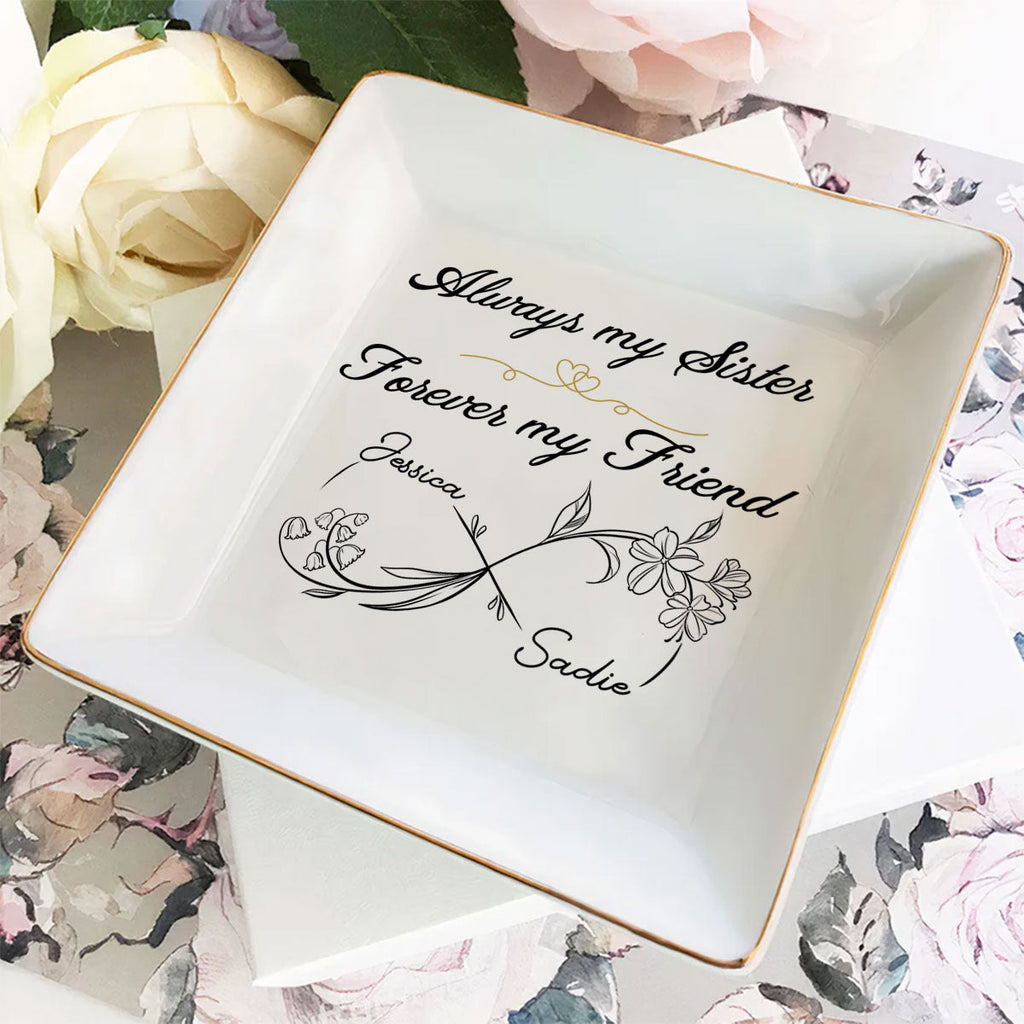 Custom Bestie Trinket Dish, Birthday Christmas Gift For Best Friend • Always My Sister Forever My Friend - Personalized Jewelry Dish