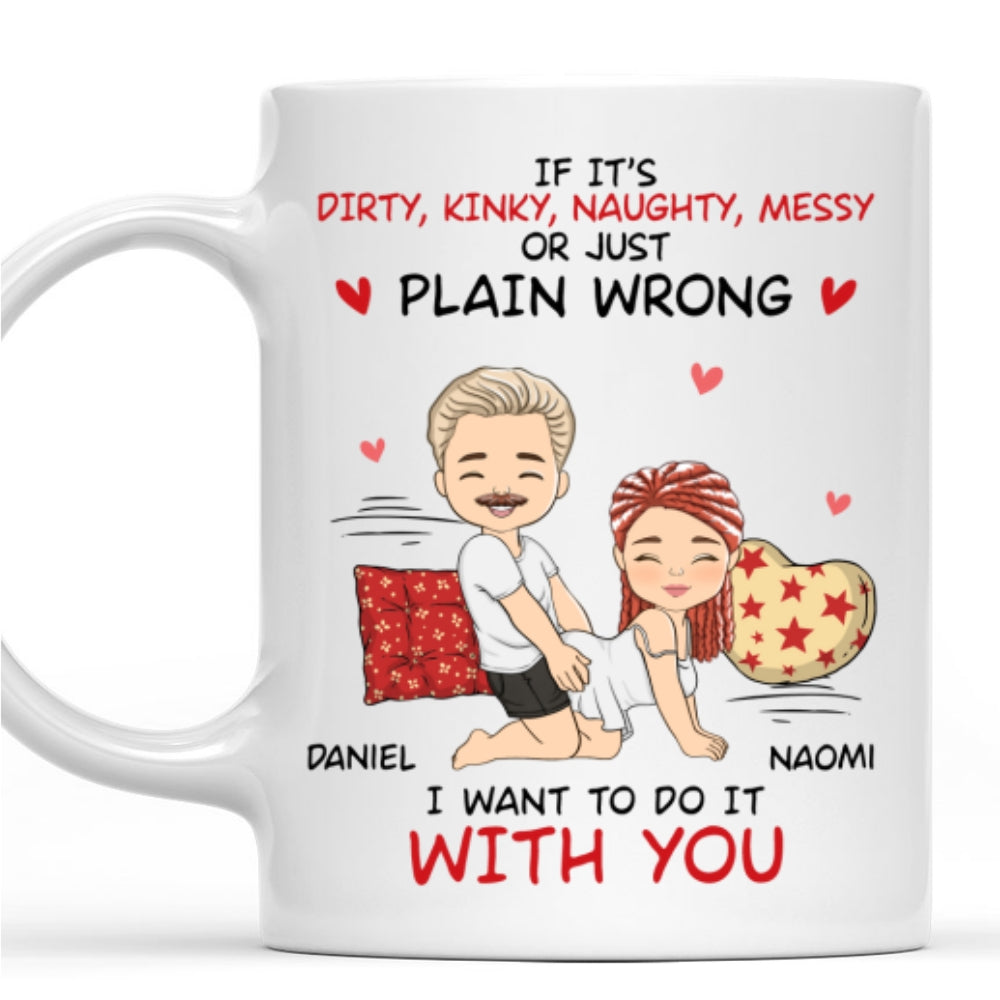 Custom Christmas & Birthday Keepsake Gift • I Want To Do With You - Personalized Coffee Mug