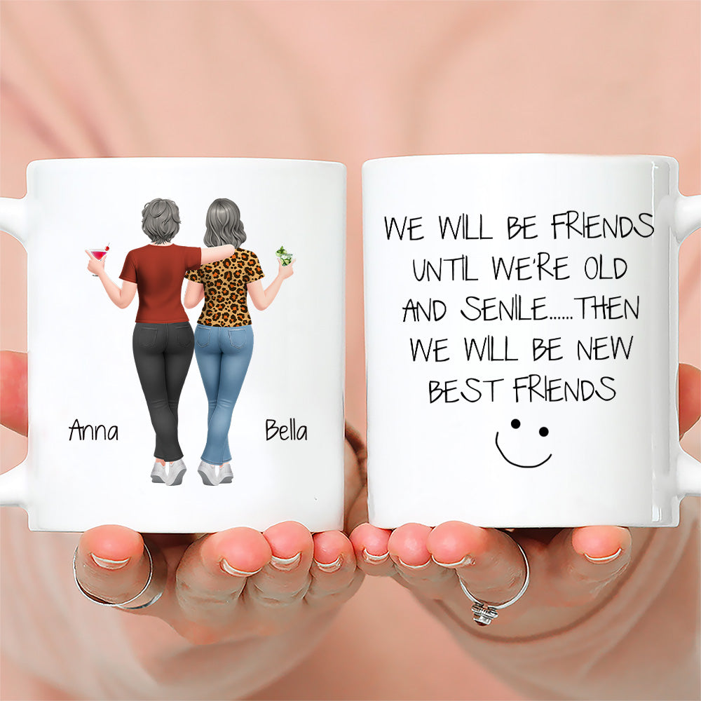 Custom Best Friend, Christmas & Birthday Friendship Keepsake Gift • We Will Be Friends Until We Are Old Version 2 - Personalized Coffee Mug
