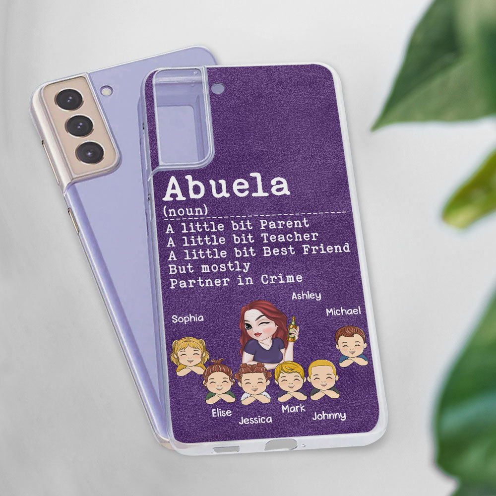 Grandma A Little Bit Parent, Teacher, Best Friend, Partner In Crime - Personalized Phone Case