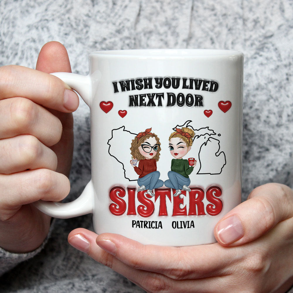 Custom Best Friend, Christmas & Birthday Friendship Keepsake Gift • I Wish You Lived Next Door - Personalized 3D Inflated Effect Coffee Mug
