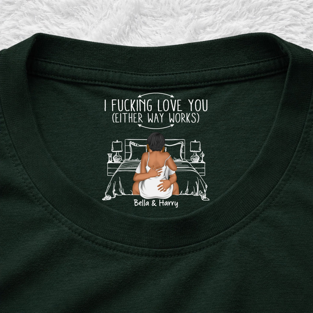 Custom Christmas Anniversary Keepsake Gifts For Husband • Either Way Works - Personalized Inside Neck Print T-Shirt
