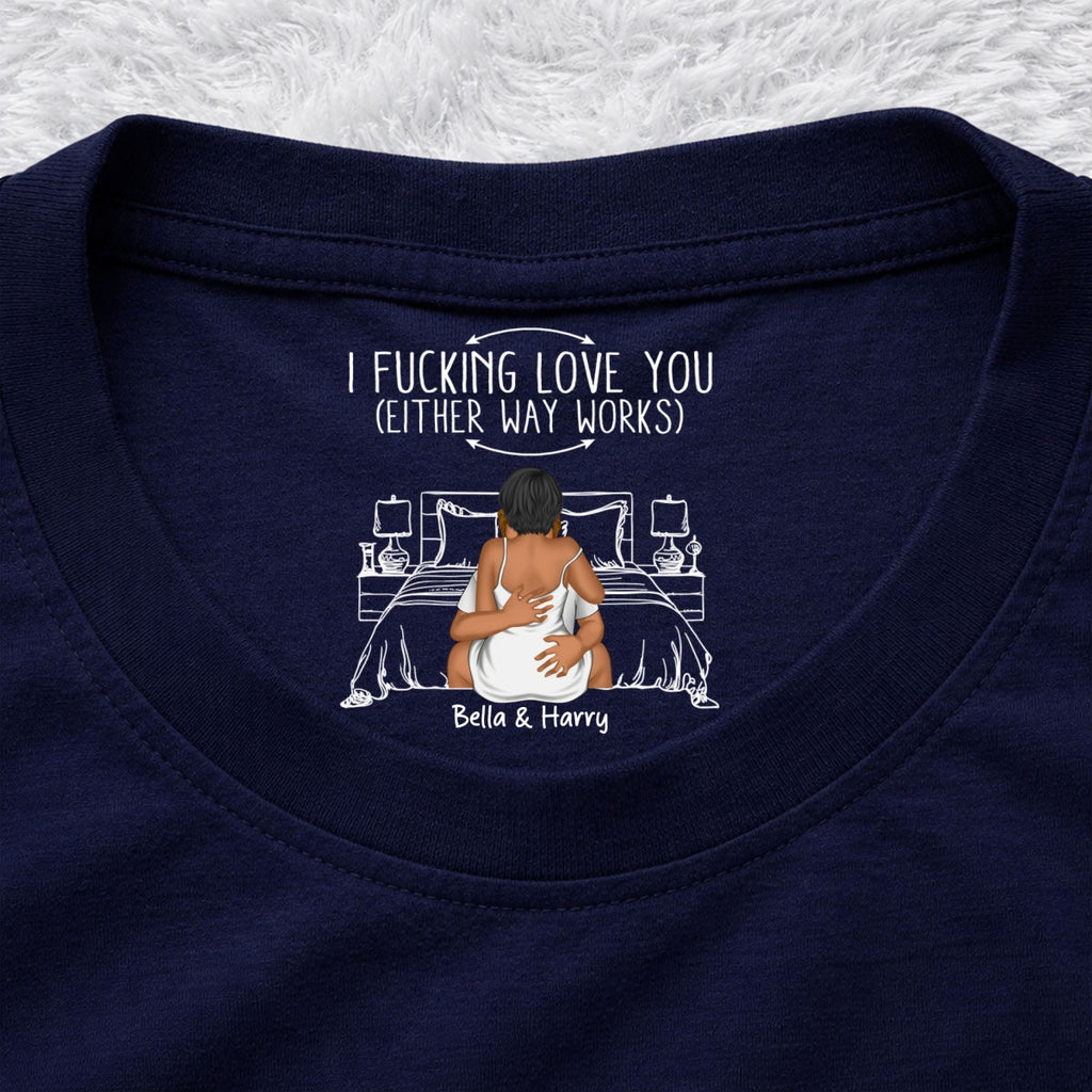 Custom Christmas Anniversary Keepsake Gifts For Husband • Either Way Works - Personalized Inside Neck Print T-Shirt
