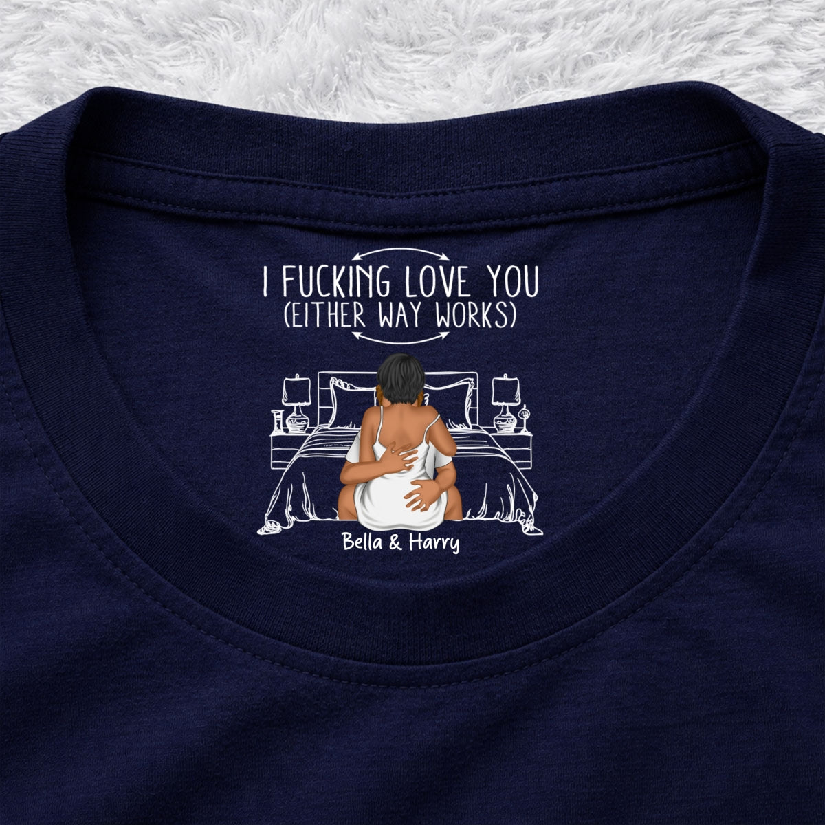 Custom Christmas Anniversary Keepsake Gifts For Husband • Either Way Works - Personalized Inside Neck Print T-Shirt