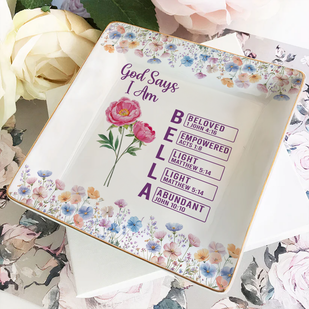Custom Trinket Dish, Meaningful Birthday Gift For Her • God Says I Am Name - Personalized Jewelry Dish