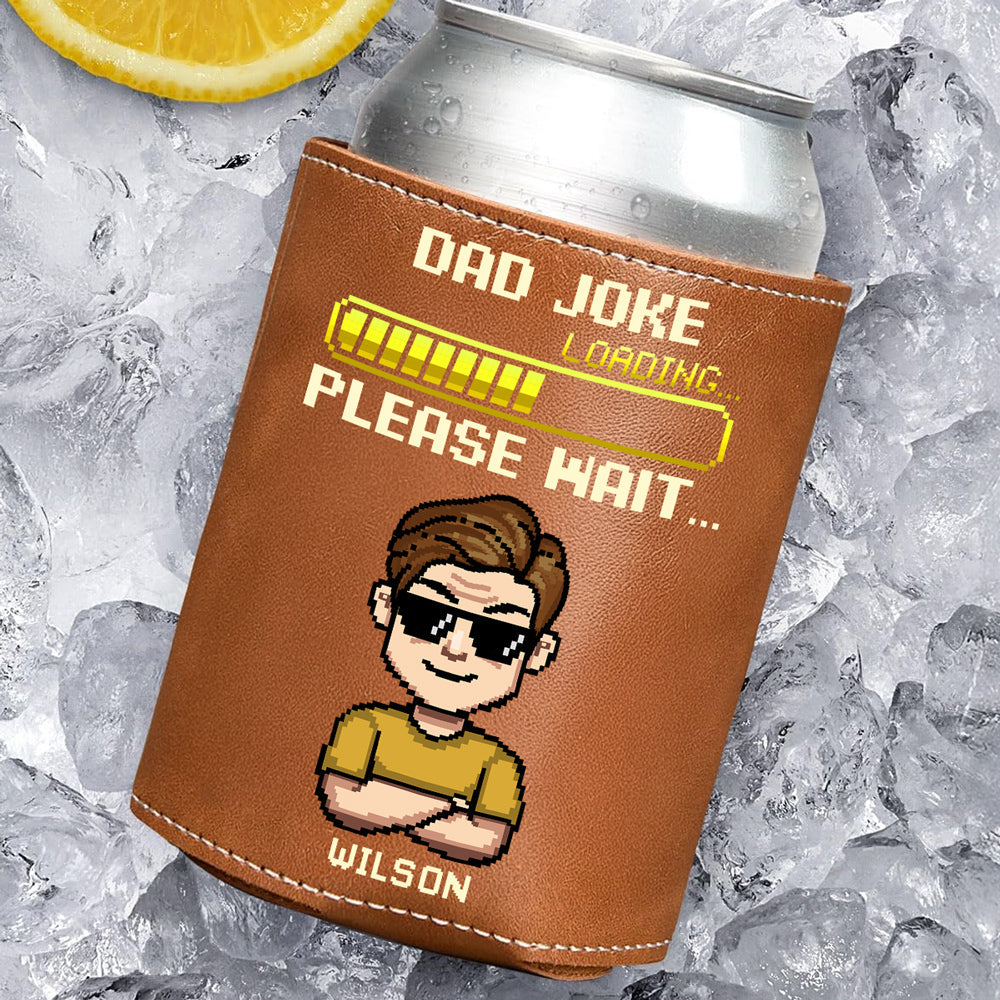 Dad Joke Loading Please Wait - Personalized Leather Can Cooler Holder