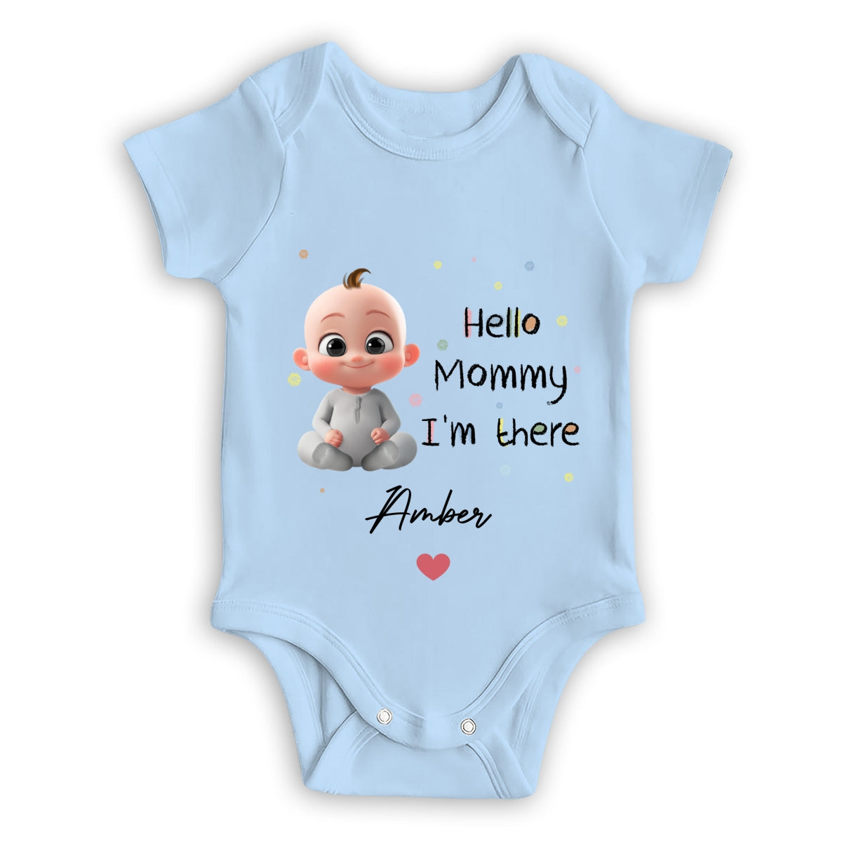 Mommy I Am There - Personalized Baby Onesie