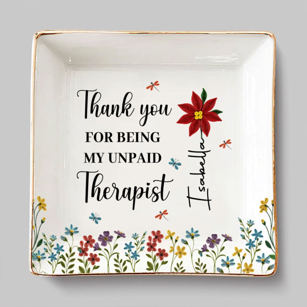 Custom Birth Flower Bestie Trinket Dish, Birthday Christmas Gift For Best Friend • Thank You For Being My Unpaid Therapist - Personalized Jewelry Dish