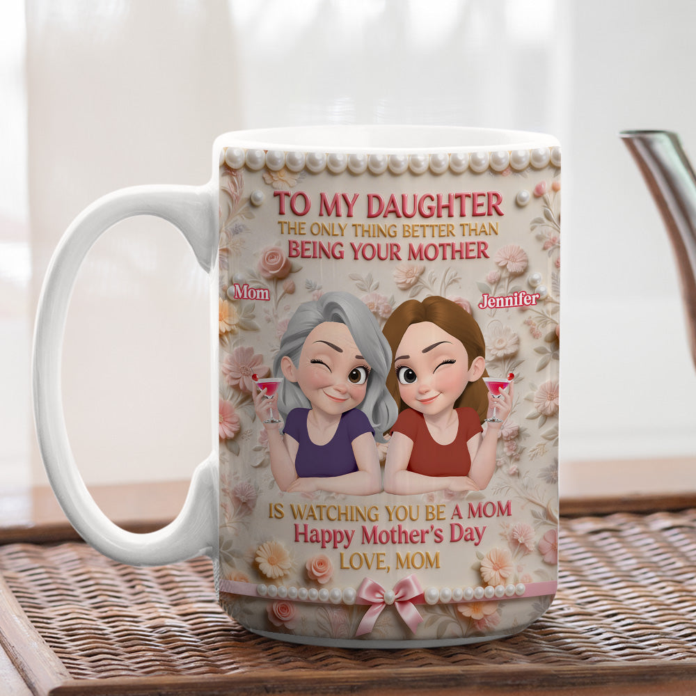 Custom Mother's Day Gift for Daughter • Watching You Being A Mom - Personalized Coffee Mug