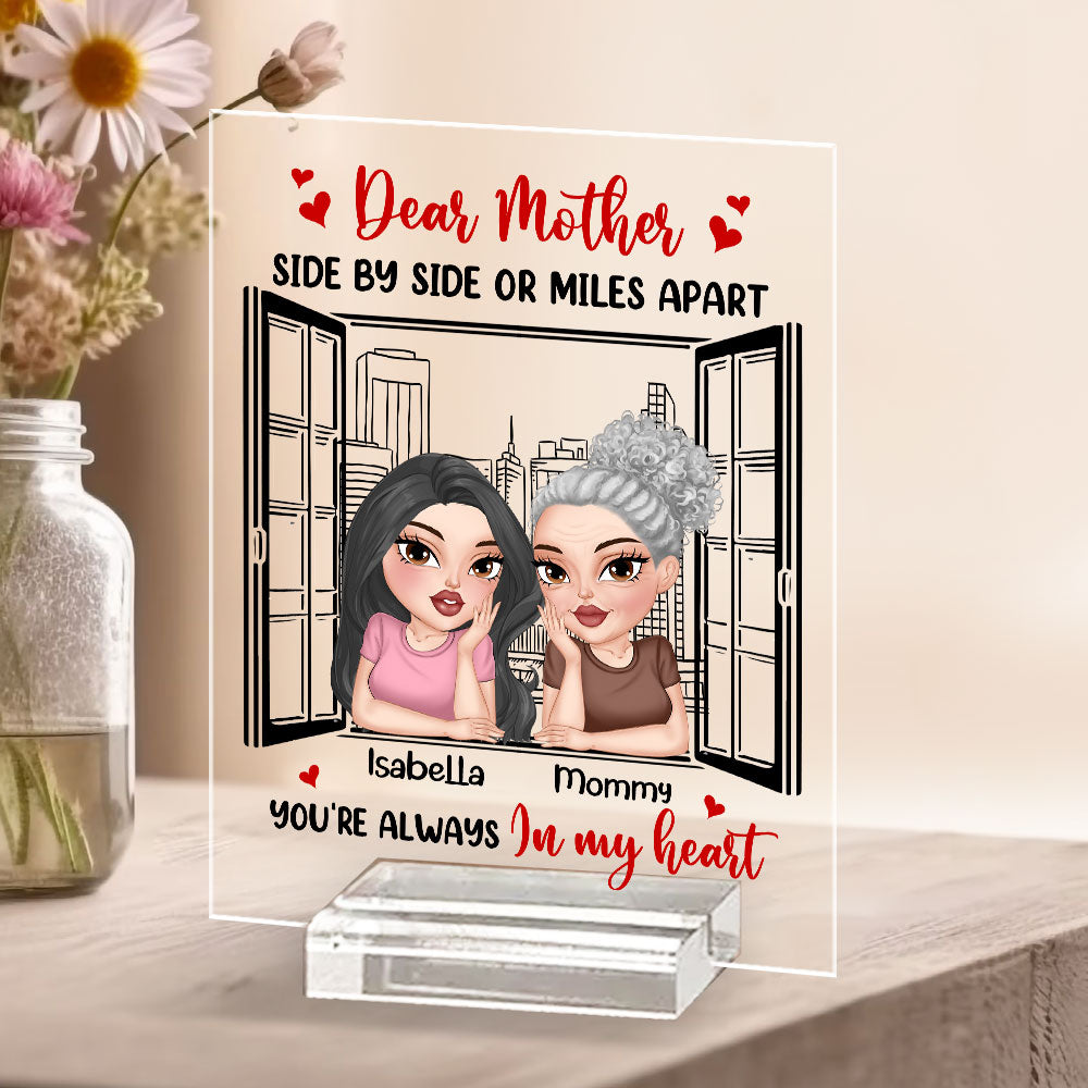 Custom Mother's Day Decor, Gift for Mom & Grandma • Side By Side Or Miles Apart - Personalized Acrylic Plaque With Base