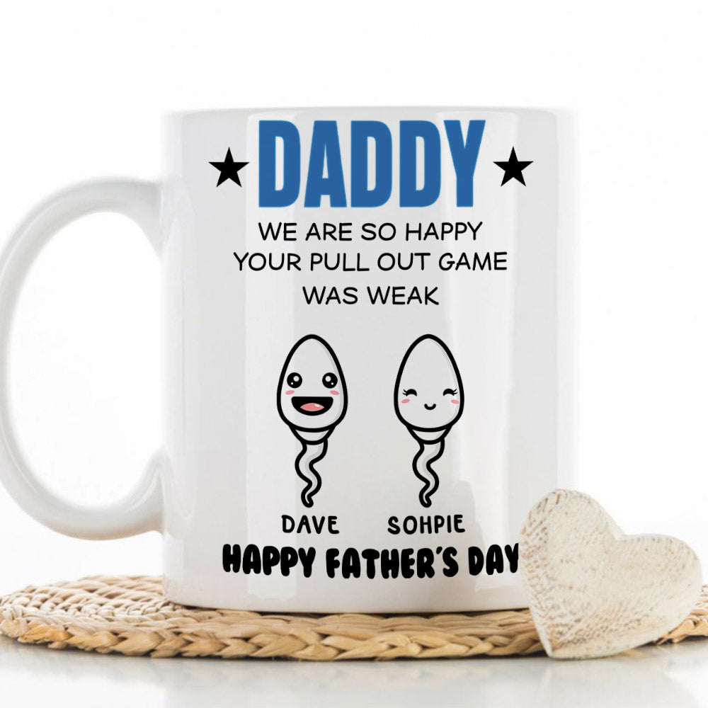 Custom Christmas & Birthday Gift for Dad • Dad We Are So Happy Your Pull Out Game Was Weak - Personalized Coffee Mug