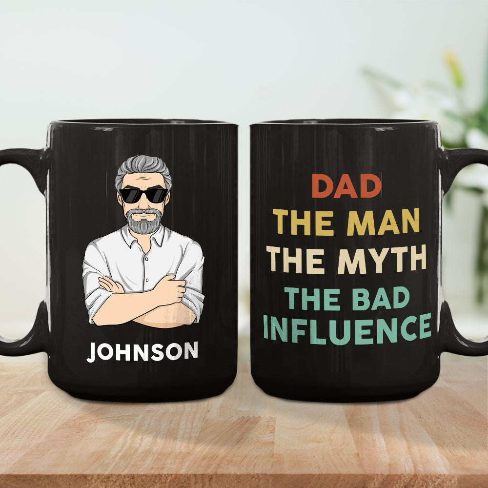 Custom Christmas & Birthday Gift for Dad • The Man The Myth The Bad Influence - Personalized Coffee Mug