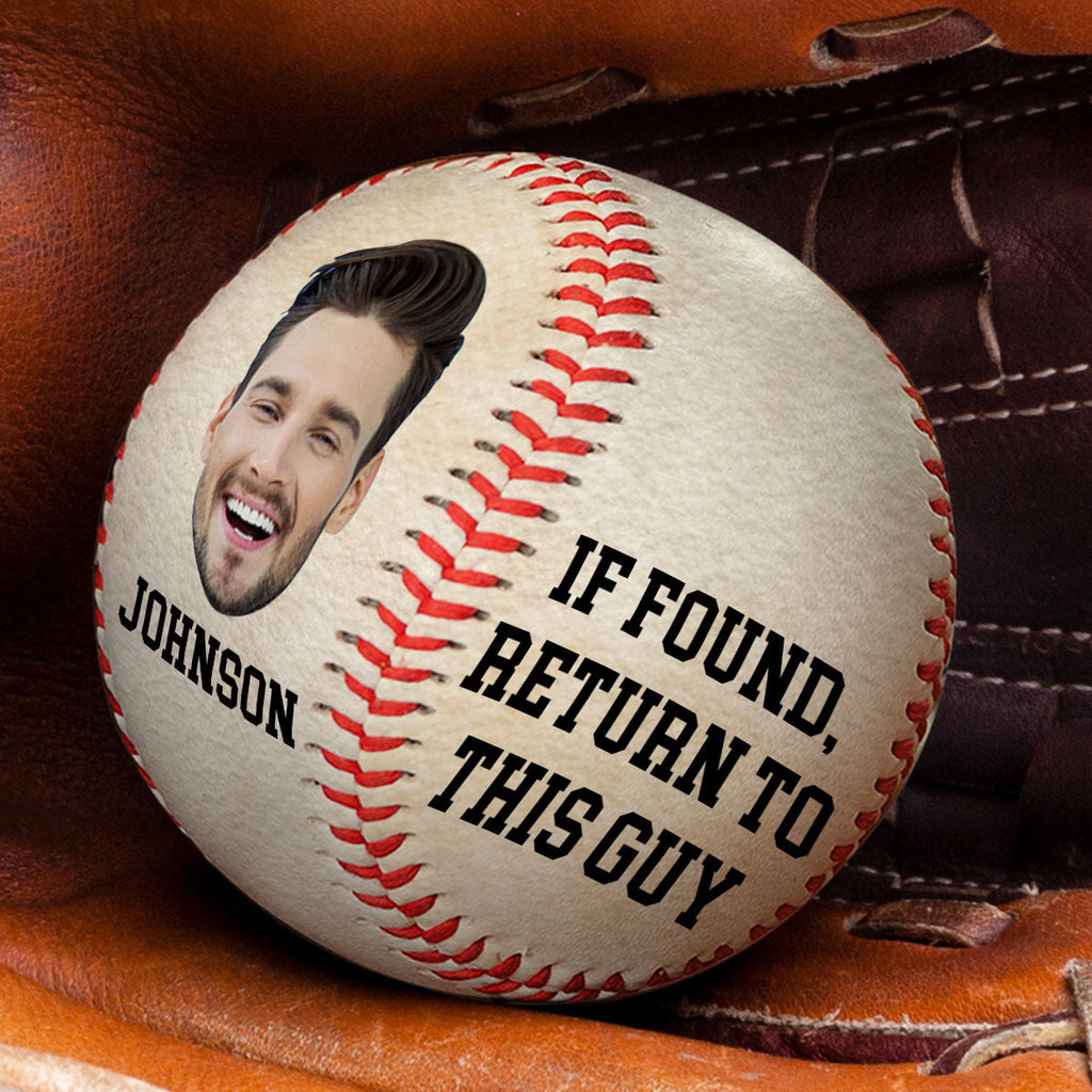 If Found Return To This Guy - Personalized Baseball