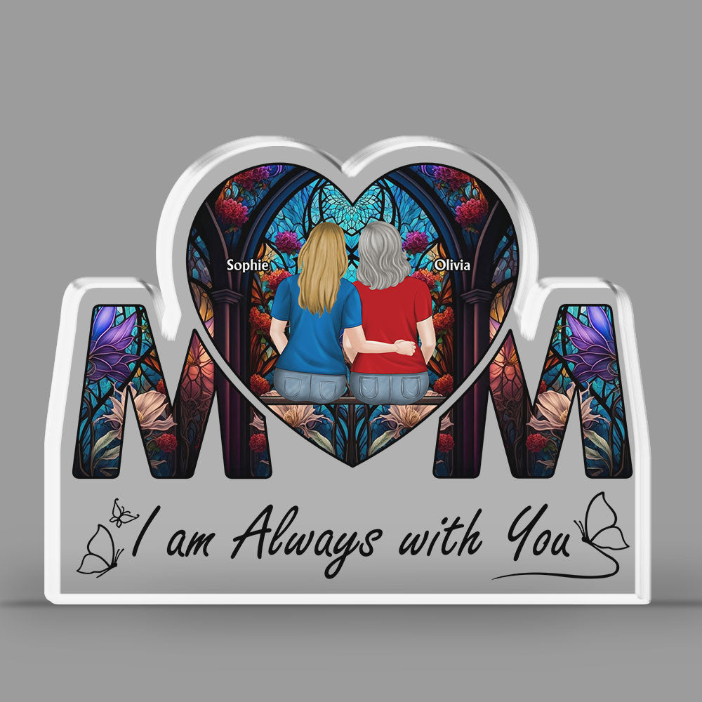 Custom Decor for Mom, Special Gift for Mother • Always With You Mother Daughter - Personalized Acrylic Plaque