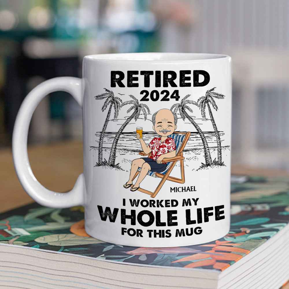 Custom Christmas & Birthday Keepsake Gift • I Worked My Whole Life For This Mug - Personalized Coffee Mug