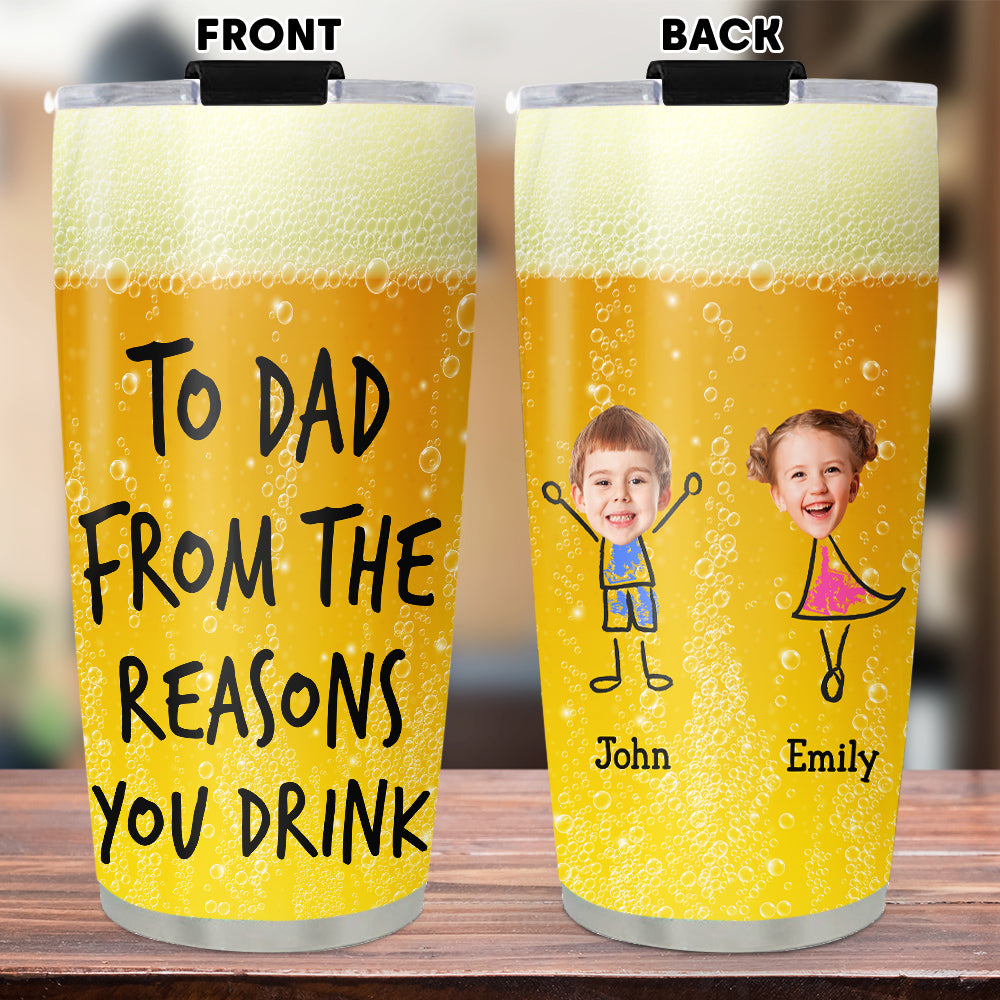 Custom Christmas Birthday Gifts For Dad • Reason You Drink - Personalized Tumbler