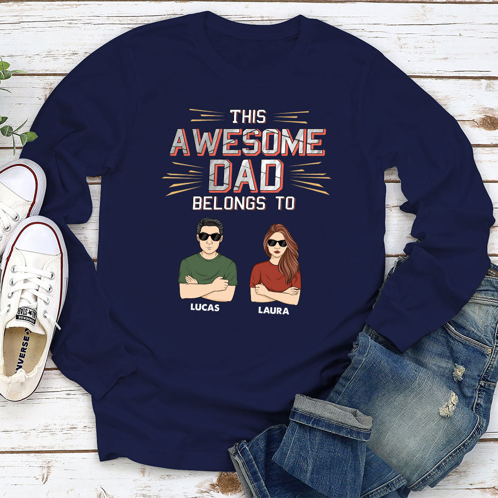 Custom Christmas & Birthday Gift for Dad, Grandpa • This Awesome Dad Belongs To Us - Personalized Shirt