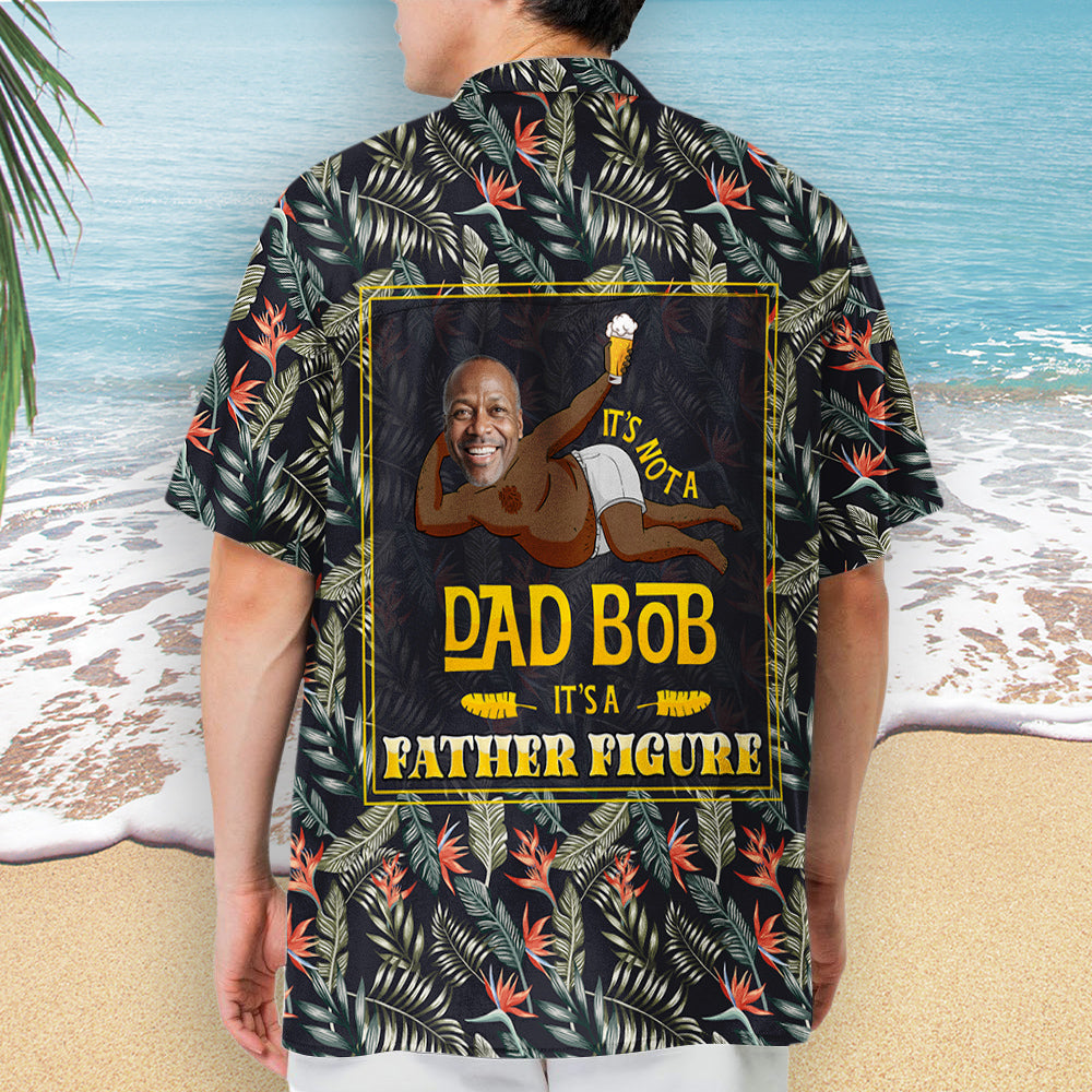 It Is A Father Figure - Personalized Hawaiian Shirt