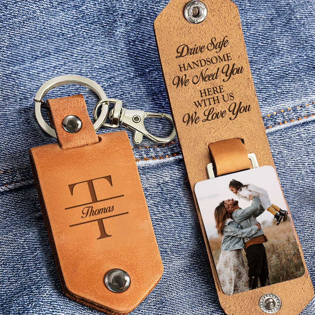 Drive Safe Handsome I Love You - Personalized Leather Photo Keychain