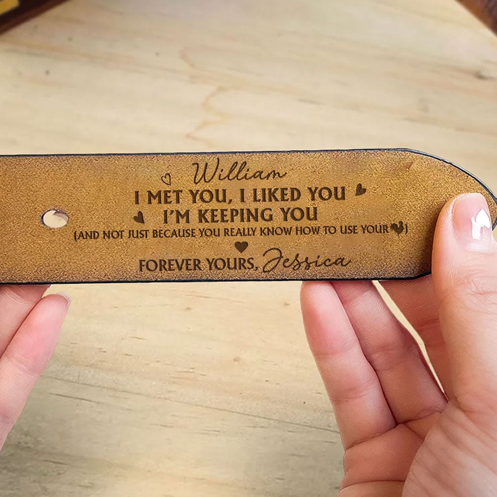 I Love You I Am Keeping You Funny Gift - Personalized Engraved Leather Belt