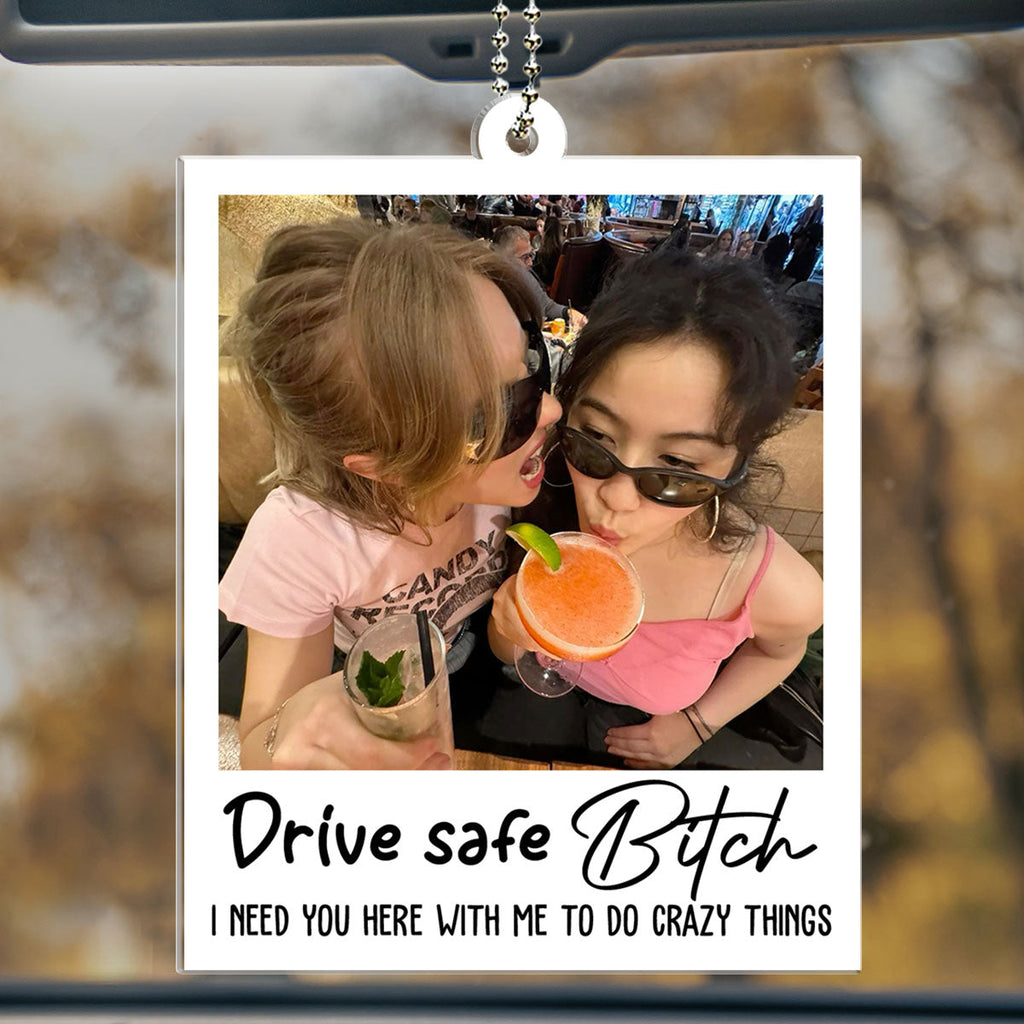 Drive Safe Bestie - Personalized Car Ornament
