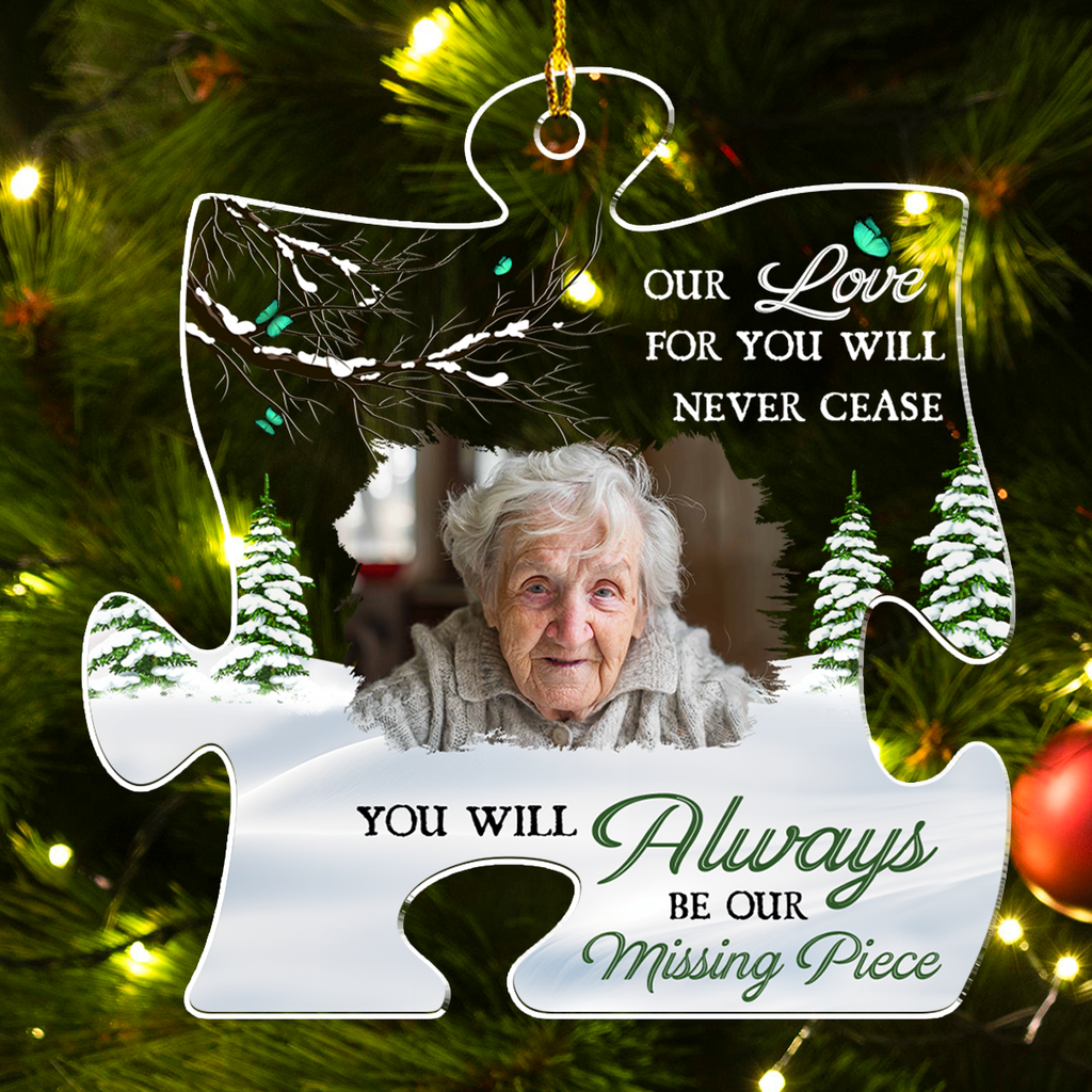 Custom Photo Memorial Christmas Ornament, Sympathy Keepsake • You Will Always Be Our Missing Piece - Personalized Acrylic Ornament
