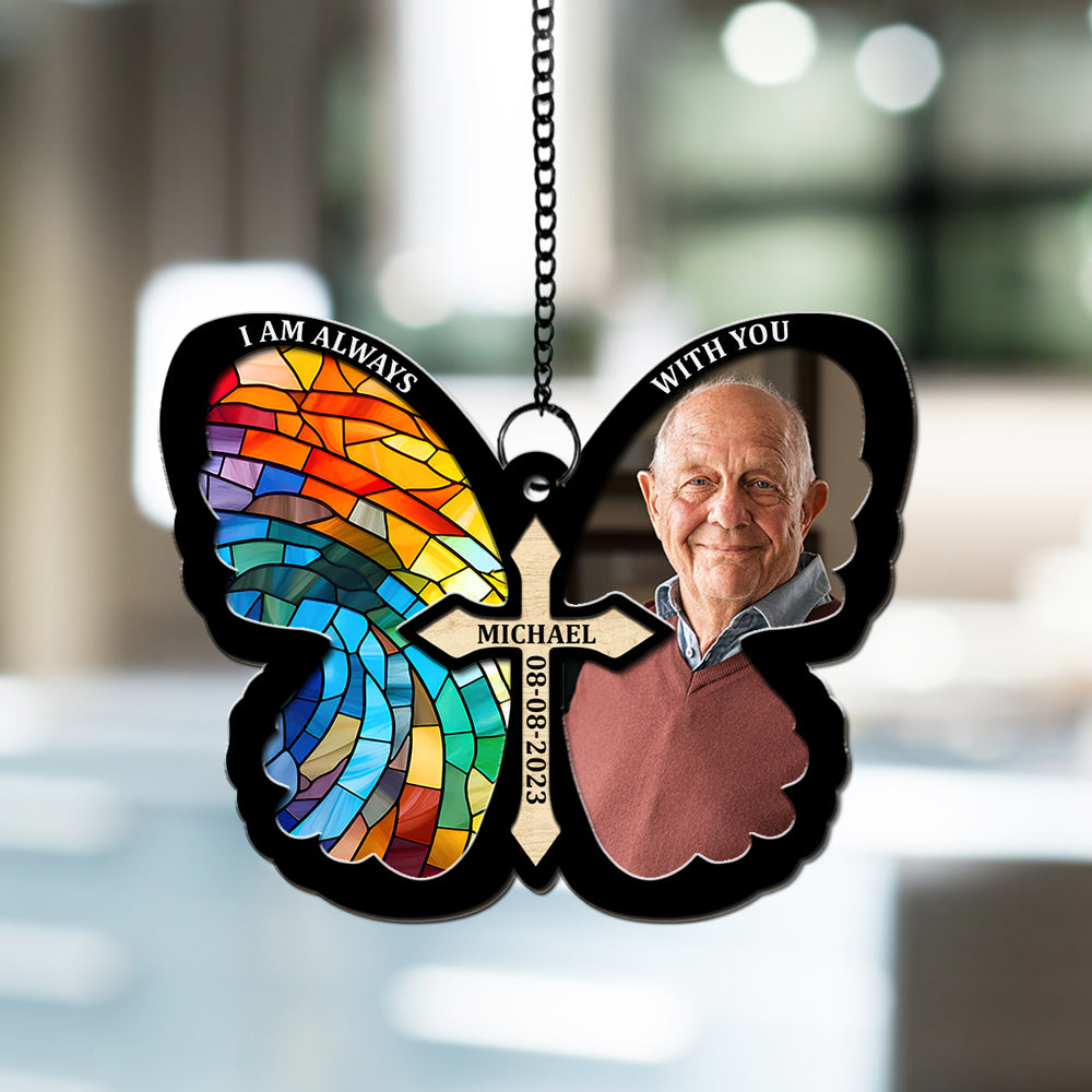 Custom Photo Memorial Hanging Decor, Remembrance Keepsake • I Am Always With You - Personalized Suncatcher